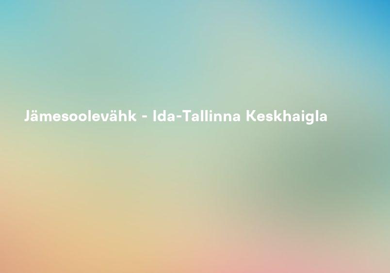 Jämesoolevähk - Ida-Tallinna Keskhaigla